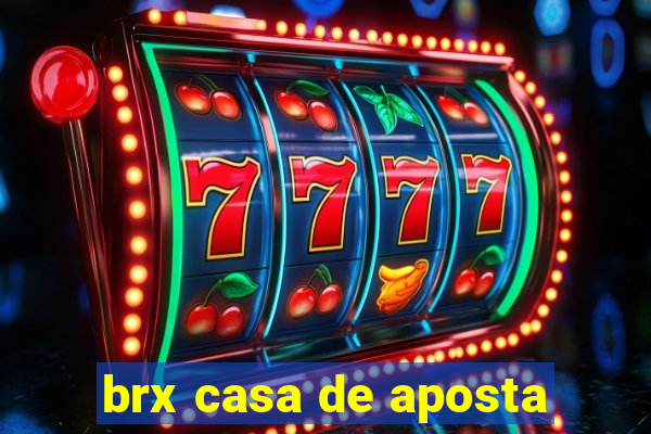 brx casa de aposta